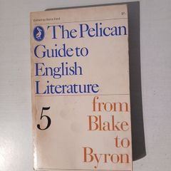 The Pelican Guide to English Literature 5: From Blake to Byron edited by Boris Ford