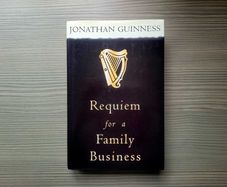 Requiem for a Family Business by Jonathan Guinness Hardback
