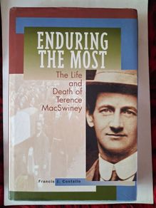 Enduring The Most/ The Life & Death of Terence MacSwiney / Francis J. Costello / 1st ed. 1995
