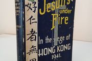Jesuits Under Fire: In the Siege of Hong Kong, 1941 by Thomas F. Ryan (PT142)