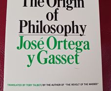 The Orign of Philosophy  / Jose Ortega yGasset / 1967