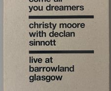 Christy Moore with Declan Sinnott - Come All You Dreamers, Live at Barrowland, Glasgow. VERY rare DVD.