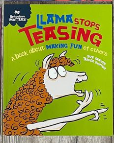 Behaviour Matters! Llama Stops Teasing: A Book about Making Fun of Others