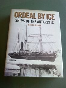 Ordeal by Ice Ships of the Antarctic Collins Press Cork Ireland