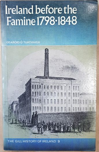Ireland Before The Famine 1798-1848 by Gearoid O Tuathaigh