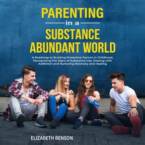 FREE Book  Parenting in A Substance Abundant World