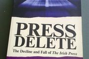 Press delete The decline and fall of the Irish Press