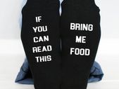 If You Can Read This, bring me food funny socks