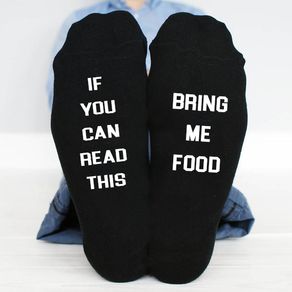 If You Can Read This, bring me food funny socks