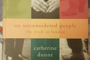 An Unconsidered People: The Irish In London by Catherine Dunne (signed)