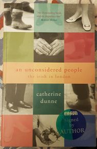 An Unconsidered People: The Irish In London by Catherine Dunne (signed)