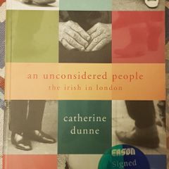 An Unconsidered People: The Irish In London by Catherine Dunne (signed)