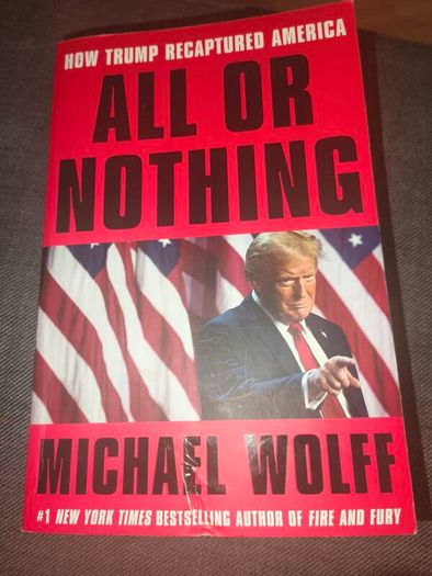Trump book: All Or Nothing by Michael Wolff
