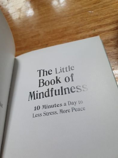 The Little Book Of Mindfulness 10 Minutes A Day To Less Stress More Peace
