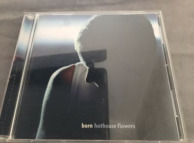 Hothouse Flowers - Born    CD