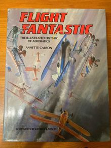 'Flight Fantastic.The Illustrated History Of Aerobatics'