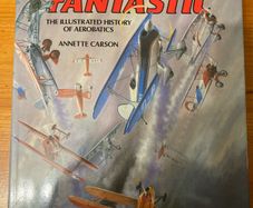 'Flight Fantastic.The Illustrated History Of Aerobatics'