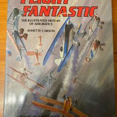 'Flight Fantastic.The Illustrated History Of Aerobatics'