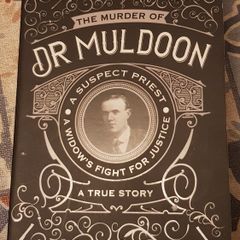 The Murder Of Dr. Muldoon: A Suspect Priest, A Widow's Fight For Justice, A True Story by Ken Boyle & Tim Desmond