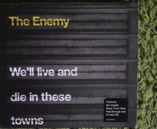 The Enemy - We'll Live and Die in These Towns