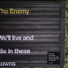The Enemy - We'll Live and Die in These Towns