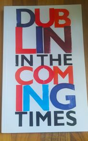 Dublin In The Coming Times: An Anthology of Imagined Futures