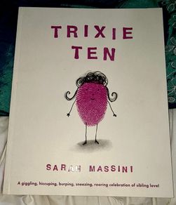 Brand New Trixie Ten by Sarah Massini