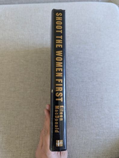 Shoot the Women First - Eileen MacDonald - 1991 Hardback - IRA & Political History