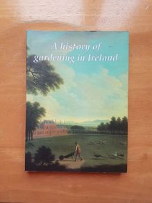 A History of Gardening in Ireland by Keith Lamb and Patrick Bowe