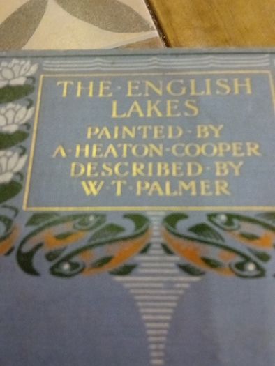 The English lakes  painted  By A Heaton Cooper Described By W T Palmer