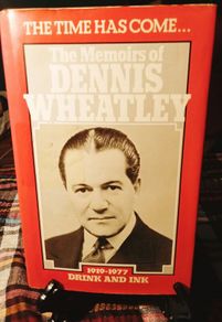1979. Dennis Wheatley : The Time Has Come. Drink and Ink 1919-1977.