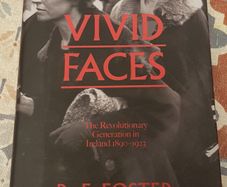 Vivid Faces: The Revolutionary Generation In Ireland 1890-1923 by R. F. Foster (Signed)