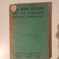 The Irish Brigade and Its Campaigns by Captain D.P. Conyngham A.D.C.