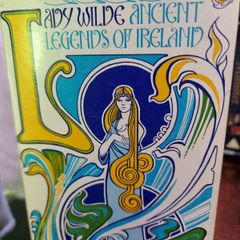Lady Wilde - ancient legends of Ireland