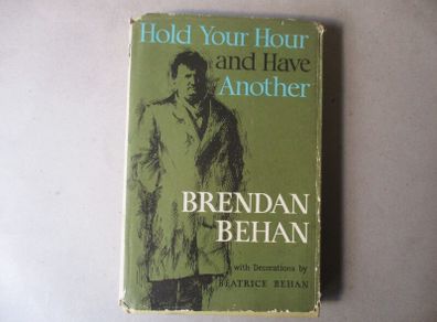 Brendan Behan - Hold Your Hour And Have Another