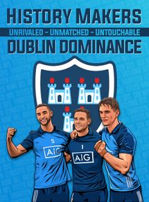 The History Makers - Dublin GAA Art Prints A3