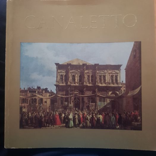 Canaletto Catalogue  By W G Constable.  Beautifully Illustrated.