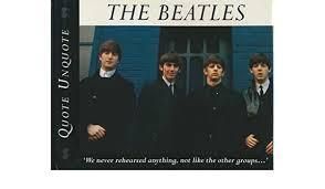 The Beatles - Quote - Unquote
