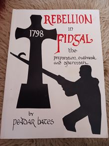 Rebellion in Fingal/ 1798/ Peadar Bates/ 1998/ signed