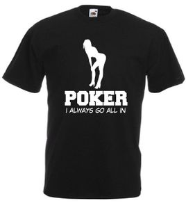 Poker I Always Go All In  Mens funny offensive rude t-shirts