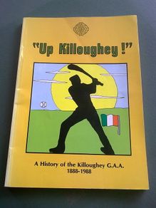 Up Killoughey A history of the Killoughey GAA 1888-1988 Offaly Ireland Irish