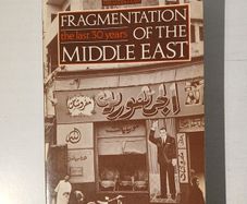 Fragmentation of the Middle East - The Last 30 Years by Georges Corm