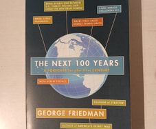 The Next 100 Years - A Forecast for the 21st Century by George Friedman