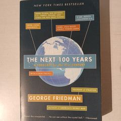The Next 100 Years - A Forecast for the 21st Century by George Friedman