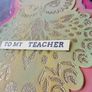 Handmade card - To my Teacher. Image 5