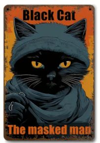Black Cat, The Masked Man : Metal Sign