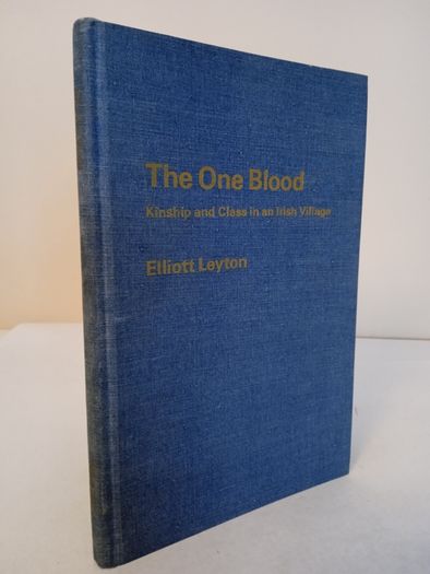 The One Blood; Kinship and Class in an Irish Village by Elliott Leyton (HQ694)