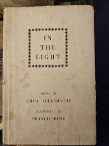 In The Light. Poems By Emma Tollemache. Illustrated By Francis Rose. Signed Limited Edition 166 Of 250. Hardback With Dustjacket In Good Condition.  See Photos For Same.