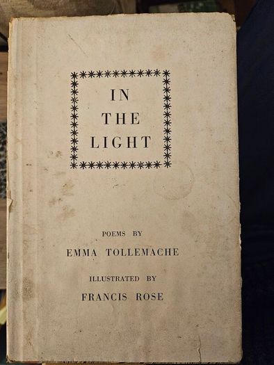In The Light. Poems By Emma Tollemache. Illustrated By Francis Rose. Signed Limited Edition 166 Of 250. Hardback With Dustjacket In Good Condition.  See Photos For Same.