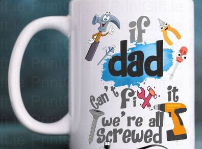 Father's Day Mug ( If Dad Can't Fix It)